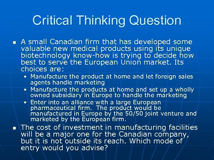 Critical Thinking Question n A small Canadian firm that has developed some valuable new