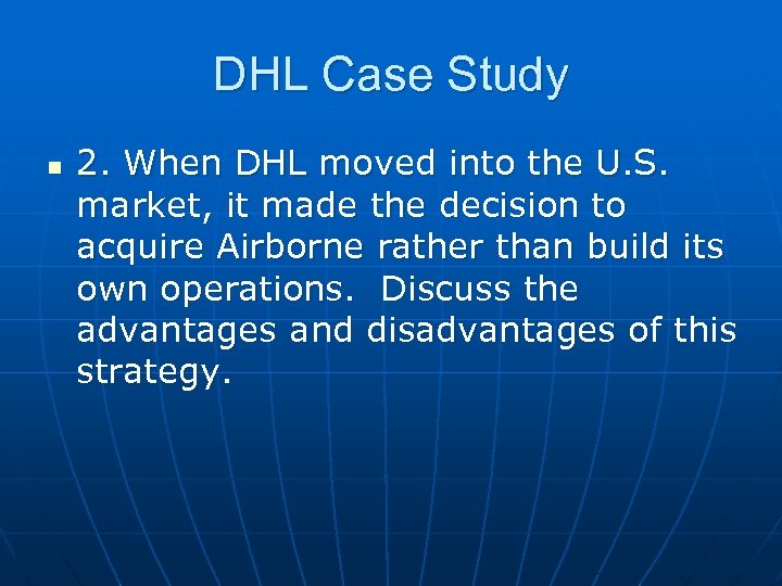 DHL Case Study n 2. When DHL moved into the U. S. market, it