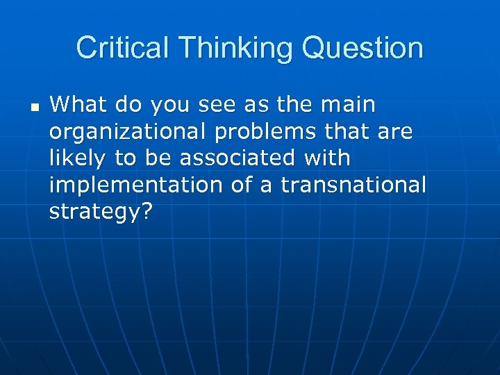 Critical Thinking Question n What do you see as the main organizational problems that