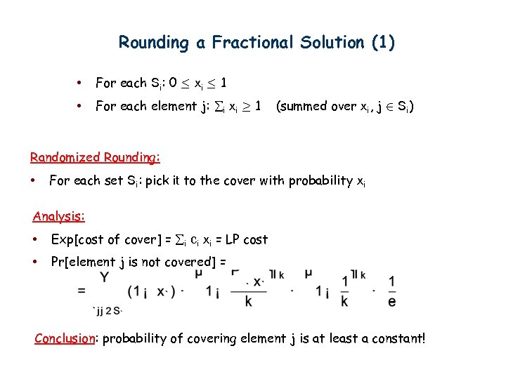 Rounding a Fractional Solution (1) • For each Si: 0 · xi · 1