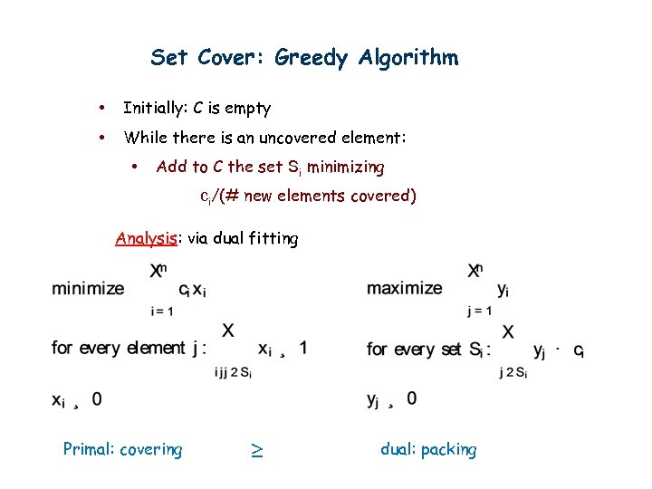 Set Cover: Greedy Algorithm • Initially: C is empty • While there is an