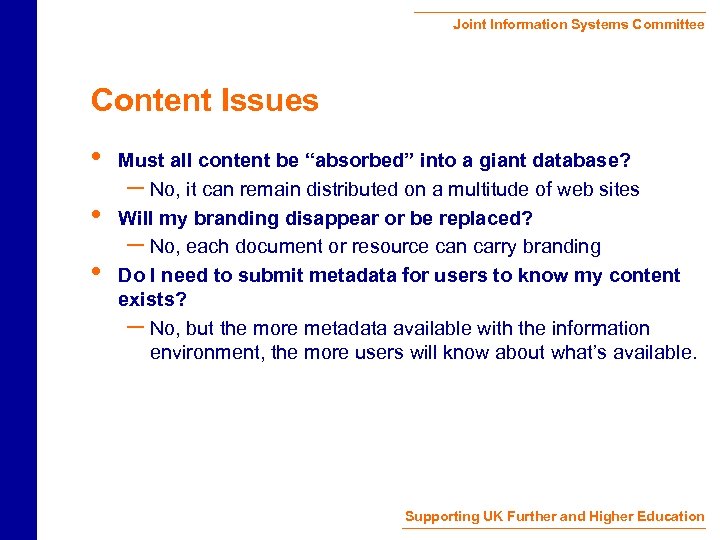 Joint Information Systems Committee Content Issues • • • Must all content be “absorbed”