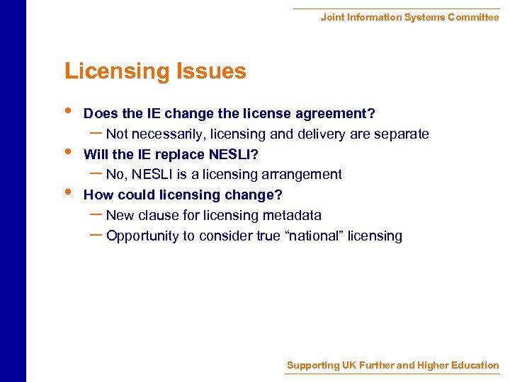 Joint Information Systems Committee Licensing Issues • • • Does the IE change the