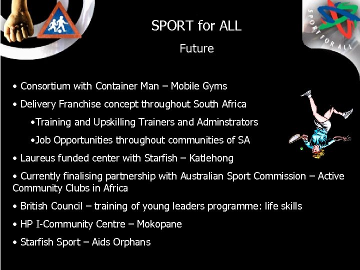 SPORT for ALL Future • Consortium with Container Man – Mobile Gyms • Delivery