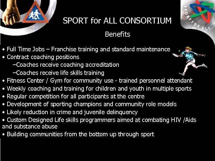 SPORT for ALL CONSORTIUM Benefits • Full Time Jobs – Franchise training and standard