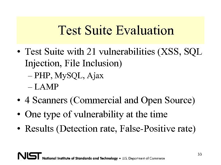 Test Suite Evaluation • Test Suite with 21 vulnerabilities (XSS, SQL Injection, File Inclusion)