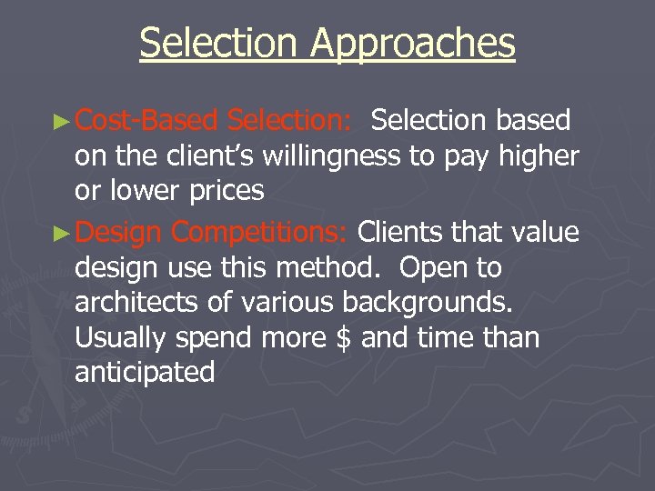 Selection Approaches ► Cost-Based Selection: Selection based on the client’s willingness to pay higher