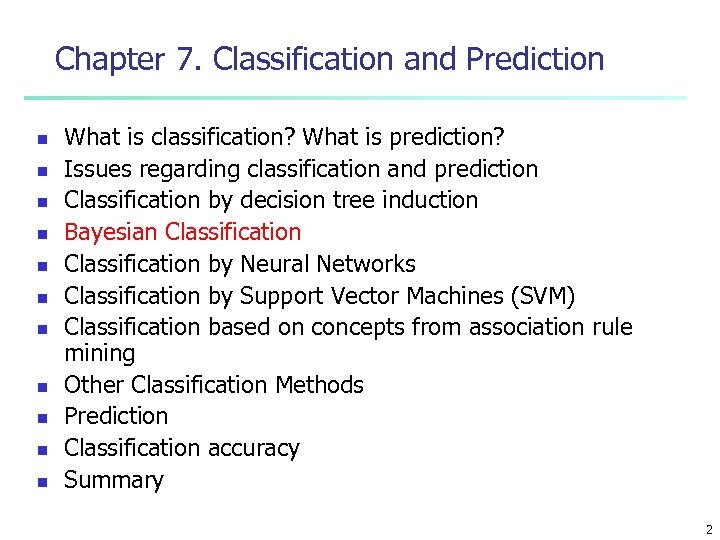 Chapter 7. Classification and Prediction n n What is classification? What is prediction? Issues