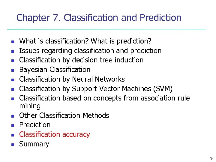 Chapter 7. Classification and Prediction n n What is classification? What is prediction? Issues