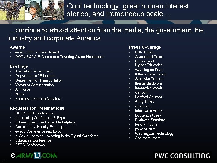 Cool technology, great human interest stories, and tremendous scale… …continue to attract attention from