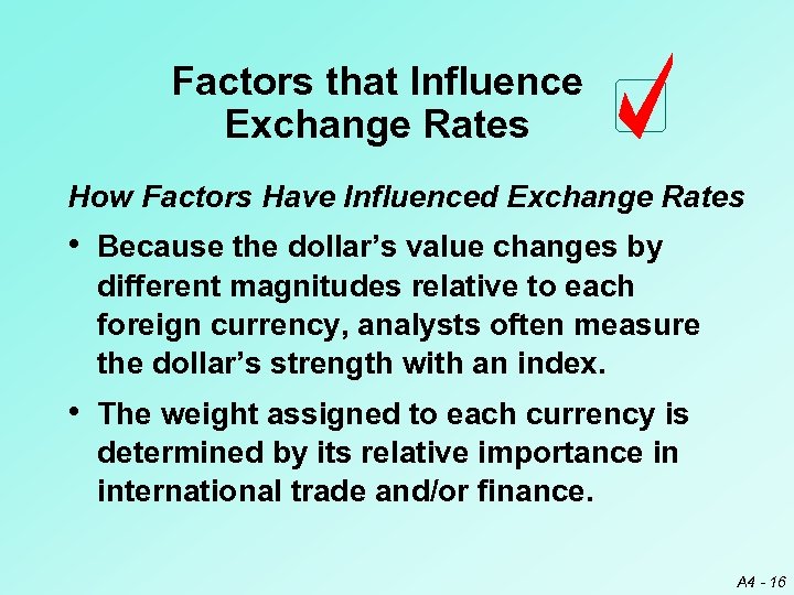 Factors that Influence Exchange Rates How Factors Have Influenced Exchange Rates • Because the