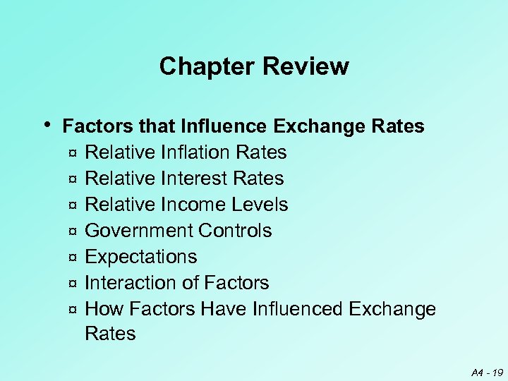 Chapter Review • Factors that Influence Exchange Rates ¤ ¤ ¤ ¤ Relative Inflation