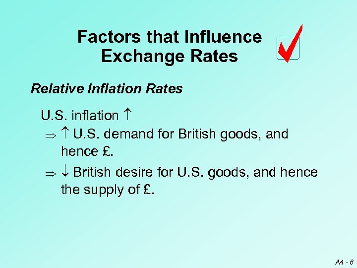 Factors that Influence Exchange Rates Relative Inflation Rates U. S. inflation Þ U. S.