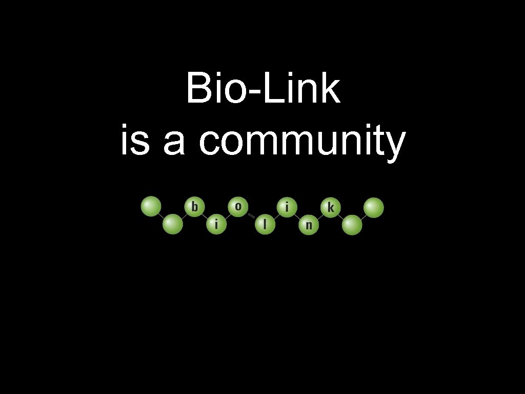 Bio-Link is a community 