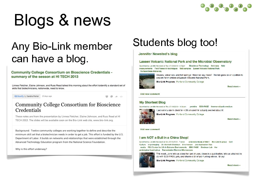 Blogs & news Any Bio-Link member can have a blog. Students blog too! 