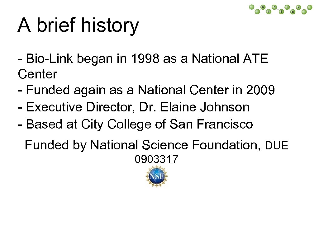 A brief history - Bio-Link began in 1998 as a National ATE Center -