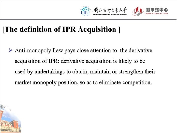 [The definition of IPR Acquisition ] Ø Anti-monopoly Law pays close attention to the