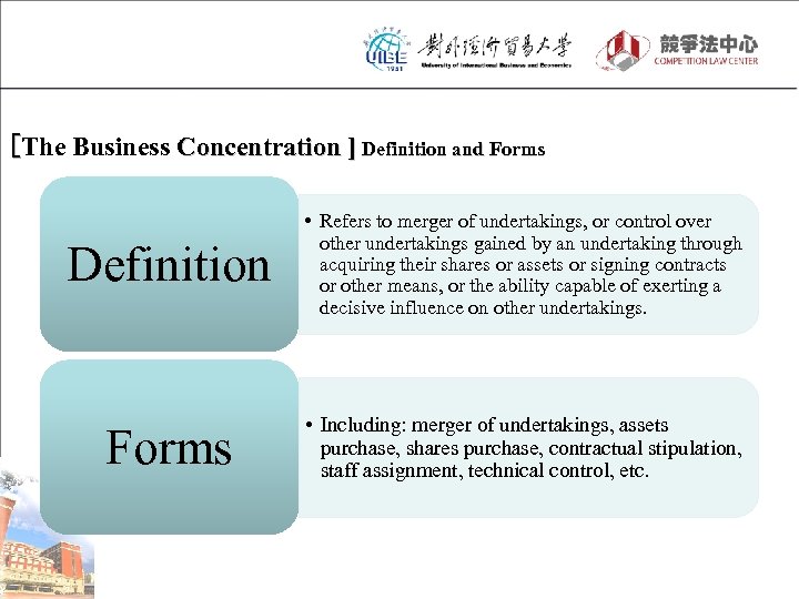 [The Business Concentration ] Definition and Forms Definition • Refers to merger of undertakings,