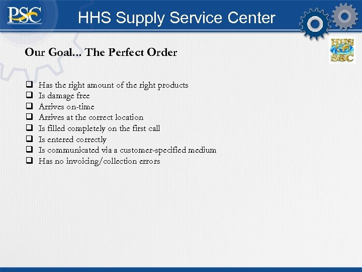HHS Supply Service Center Our Goal. . . The Perfect Order q q q