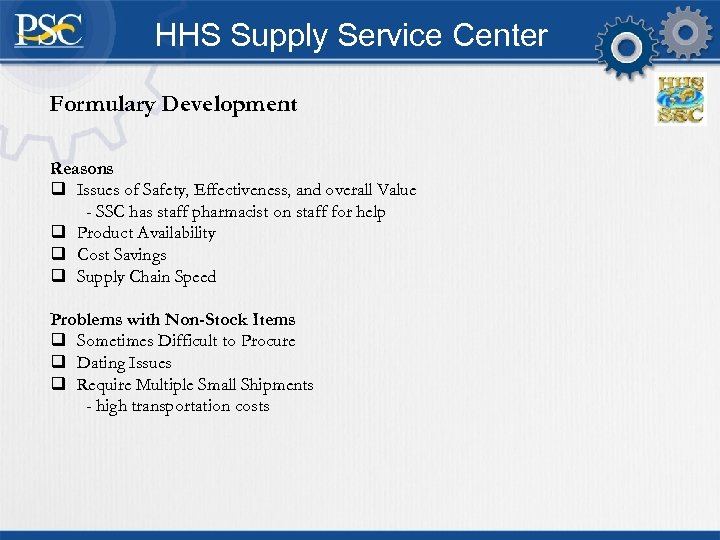 HHS Supply Service Center Formulary Development Reasons q Issues of Safety, Effectiveness, and overall