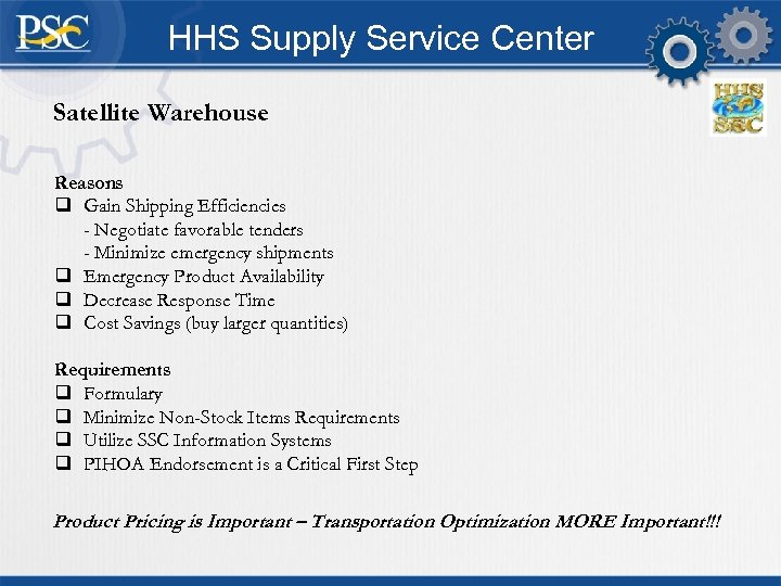 HHS Supply Service Center Satellite Warehouse Reasons q Gain Shipping Efficiencies - Negotiate favorable