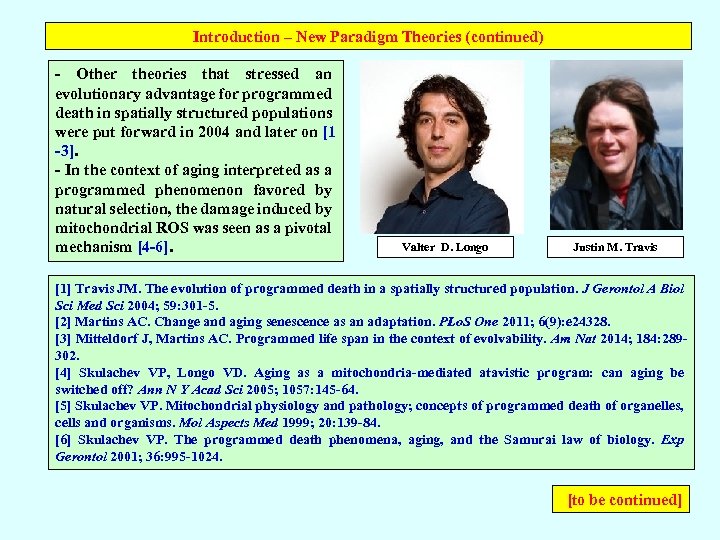 Introduction – New Paradigm Theories (continued) - Other theories that stressed an evolutionary advantage