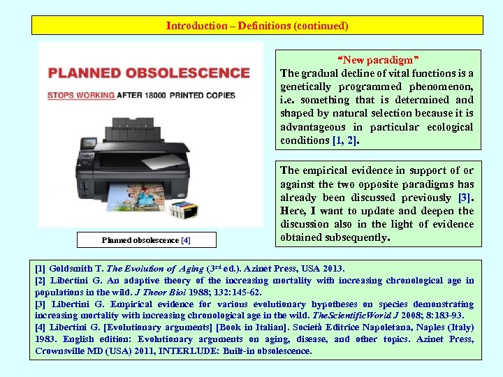 Introduction – Definitions (continued) “New paradigm” The gradual decline of vital functions is a