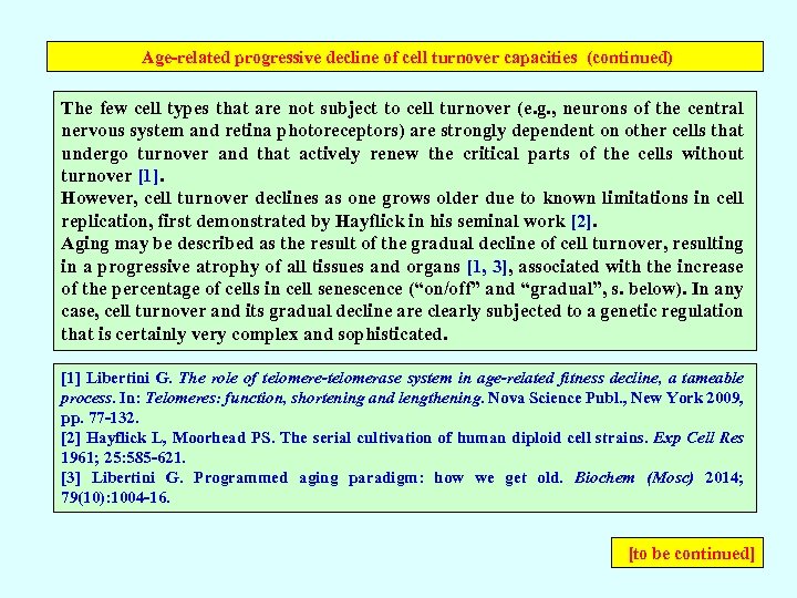  Age-related progressive decline of cell turnover capacities (continued) The few cell types that