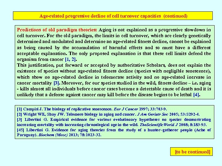  Age-related progressive decline of cell turnover capacities (continued) Predictions of old paradigm theories: