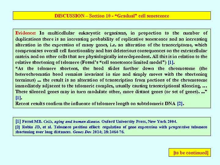 DISCUSSION – Section 10 - “Gradual” cell senescence Evidence: In multicellular eukaryotic organisms, in