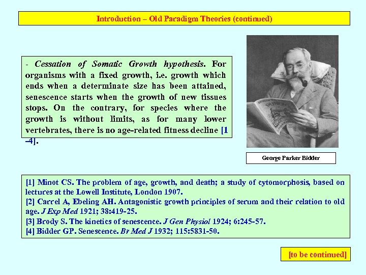 Introduction – Old Paradigm Theories (continued) - Cessation of Somatic Growth hypothesis. For organisms