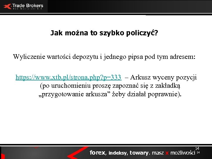 Jak można to szybko policzyć? Wyliczenie wartości depozytu i jednego pipsa pod tym adresem: