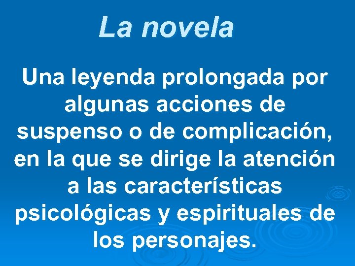 La novela Una leyenda prolongada por algunas acciones de suspenso o de complicación, en