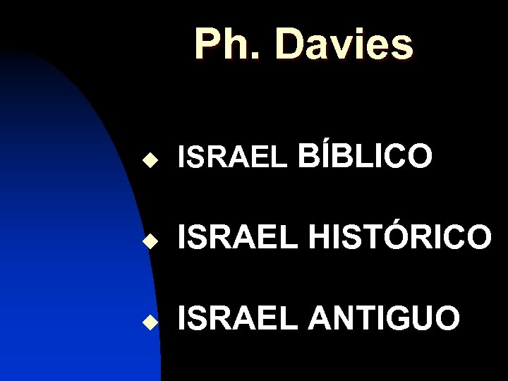 Ph. Davies u ISRAEL BÍBLICO u ISRAEL HISTÓRICO u ISRAEL ANTIGUO 