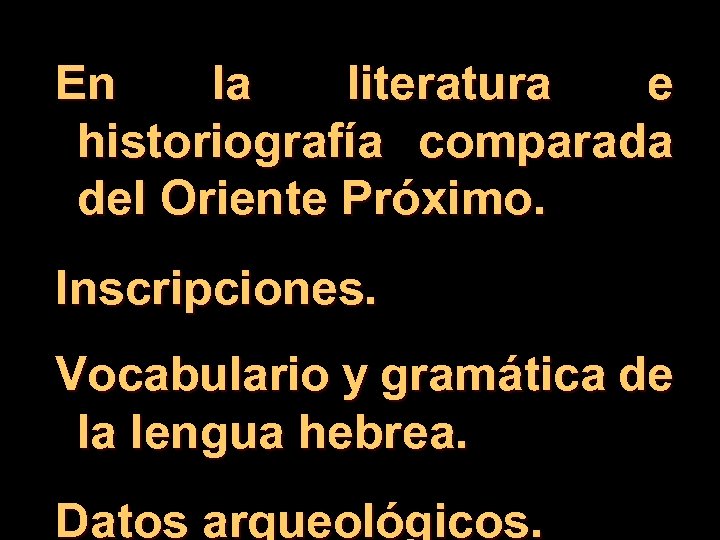 En la literatura e historiografía comparada del Oriente Próximo. Inscripciones. Vocabulario y gramática de