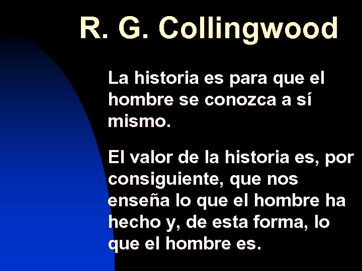 R. G. Collingwood La historia es para que el hombre se conozca a sí