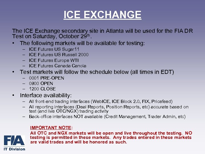 ICE EXCHANGE The ICE Exchange secondary site in Atlanta will be used for the