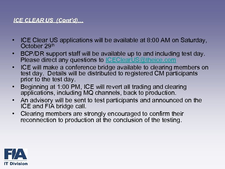 ICE CLEAR US (Cont’d)… • ICE Clear US applications will be available at 8: