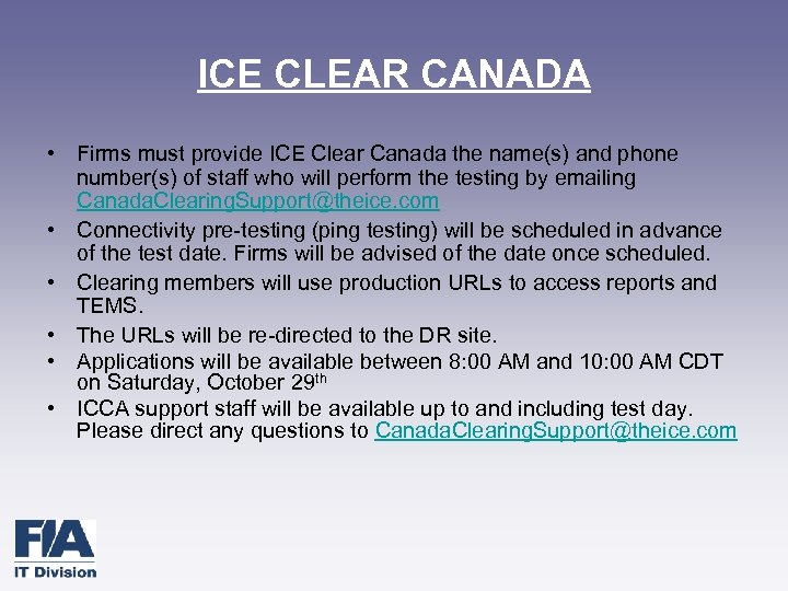 ICE CLEAR CANADA • Firms must provide ICE Clear Canada the name(s) and phone