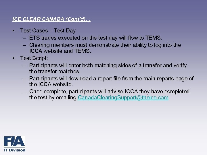 ICE CLEAR CANADA (Cont’d)… • • Test Cases – Test Day – ETS trades