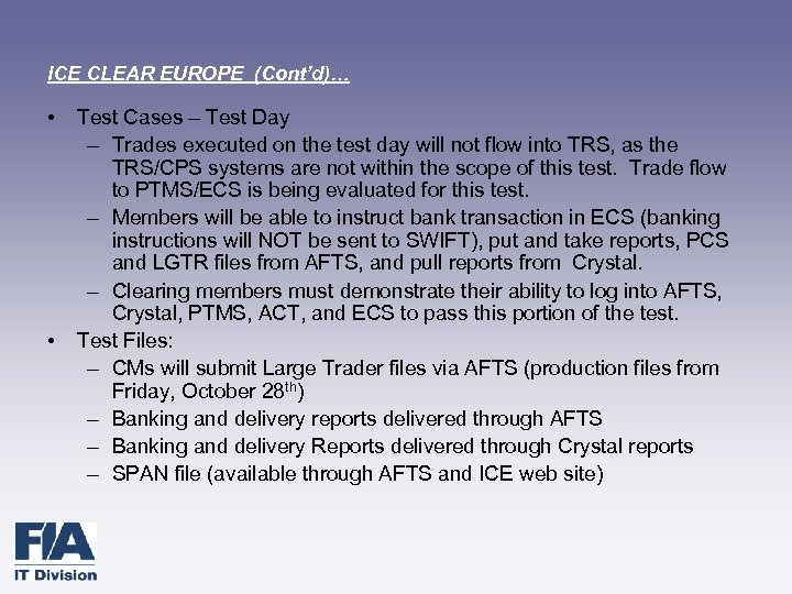 ICE CLEAR EUROPE (Cont’d)… • • Test Cases – Test Day – Trades executed