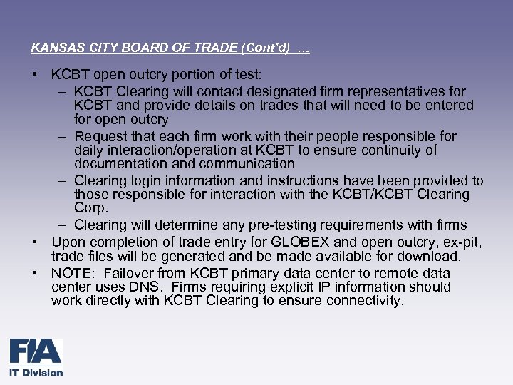 KANSAS CITY BOARD OF TRADE (Cont’d) … • KCBT open outcry portion of test: