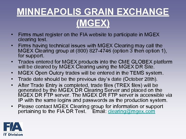 MINNEAPOLIS GRAIN EXCHANGE (MGEX) • Firms must register on the FIA website to participate