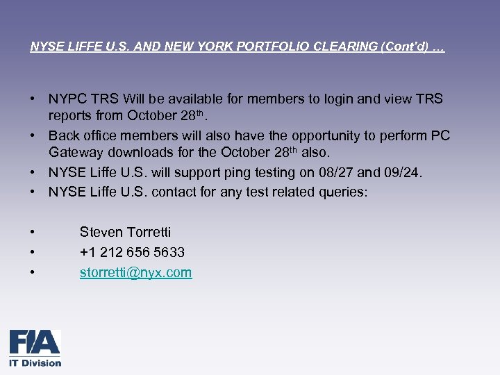 NYSE LIFFE U. S. AND NEW YORK PORTFOLIO CLEARING (Cont’d) … • NYPC TRS