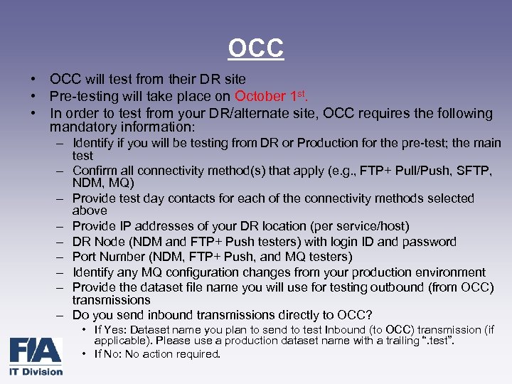 OCC • OCC will test from their DR site • Pre-testing will take place