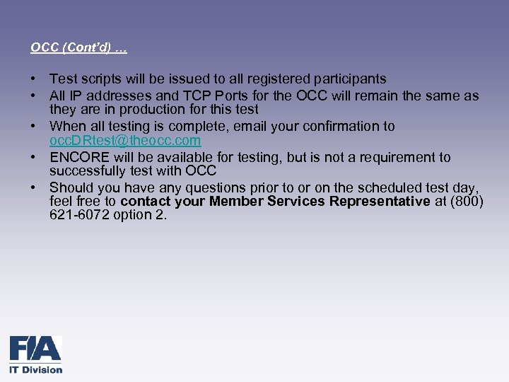 OCC (Cont’d) … • Test scripts will be issued to all registered participants •