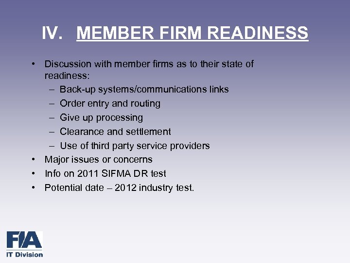 IV. MEMBER FIRM READINESS • Discussion with member firms as to their state of