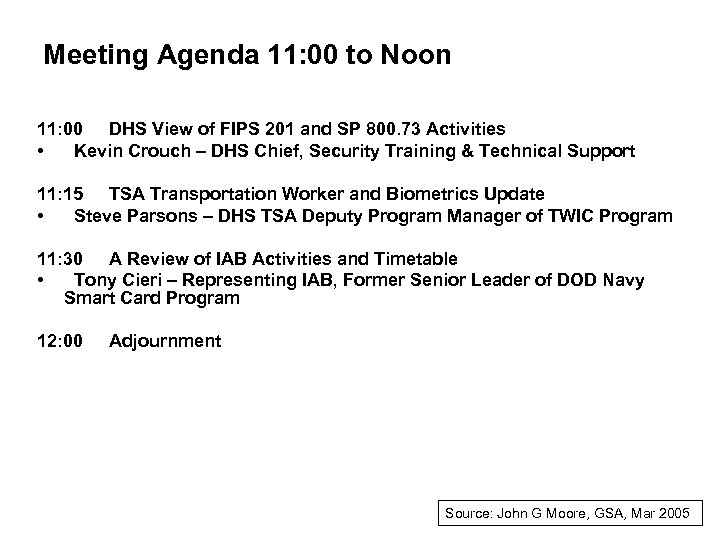 Meeting Agenda 11: 00 to Noon 11: 00 DHS View of FIPS 201 and