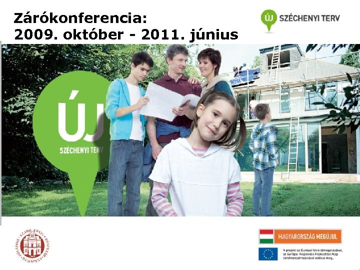 Zárókonferencia: 2009. október - 2011. június 