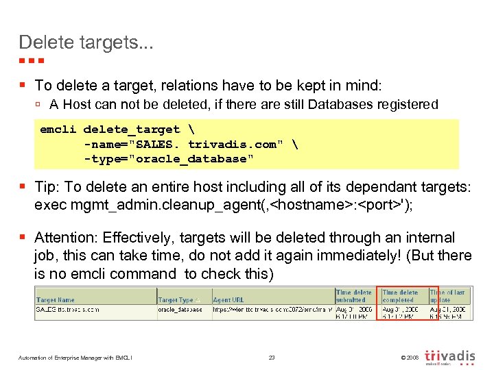 Delete targets. . . § To delete a target, relations have to be kept